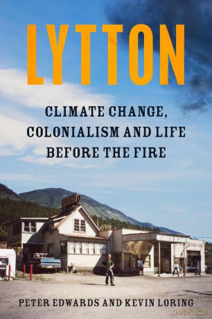 Lytton: Climate Change, Colonialism and Life Before the Fire - Peter Edwards [KSIĄŻKA]