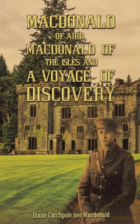 Macdonald of Aird, Macdonald of the Isles and A Voyage of Discovery - Diane Cat Macdonald [KSIĄŻKA]