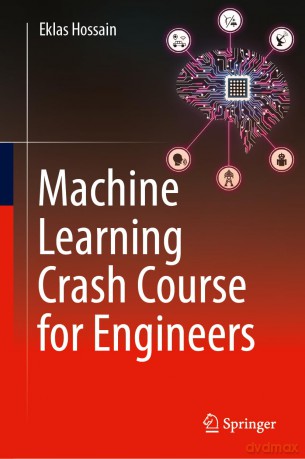 Machine Learning Crash Course for Engineers - Eklas Hossain [KSIĄŻKA]