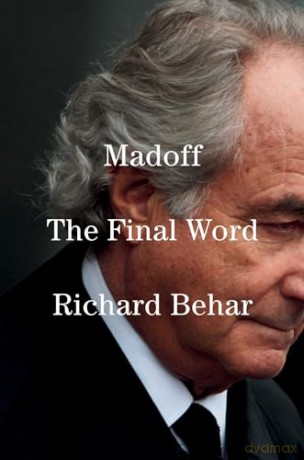 Madoff: The Final Word - Richard Behar [KSIĄŻKA]