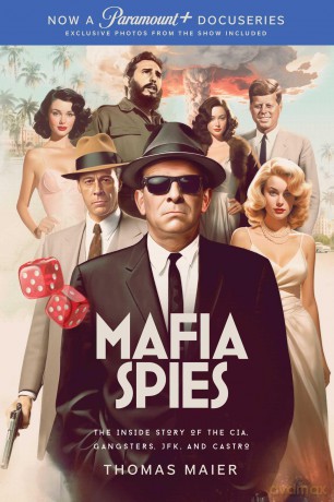 Mafia Spies: The Inside Story of the CIA, Gangsters, JFK, and Castro (Series Tie-In) - Thomas Maier [KSIĄŻKA]
