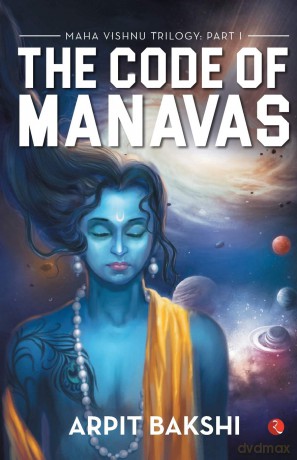 Maha Vishnu Trilogy: Part 1: The Code of Manavas - Arpit Bakshi [KSIĄŻKA]