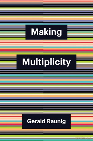 Making Multiplicity (Theory Redux) - Gerald Raunig [KSIĄŻKA]