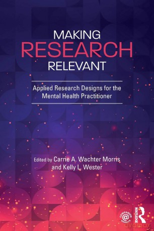 Making Research Relevant: Applied Research Designs for the Mental Health Practitioner - Carr Wachter Morris [KSIĄŻKA]