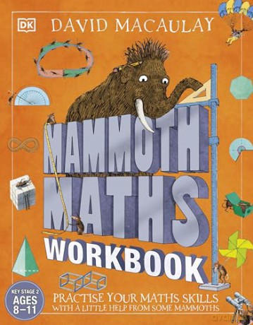 Mammoth Maths Workbook: Practise Your Maths Skills with a Little Help from Some Mammoths (DK David Macauley How Things Work) - Dk [KSIĄŻKA]