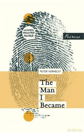 Man I Became, The - Peter Verhelst [KSIĄŻKA]