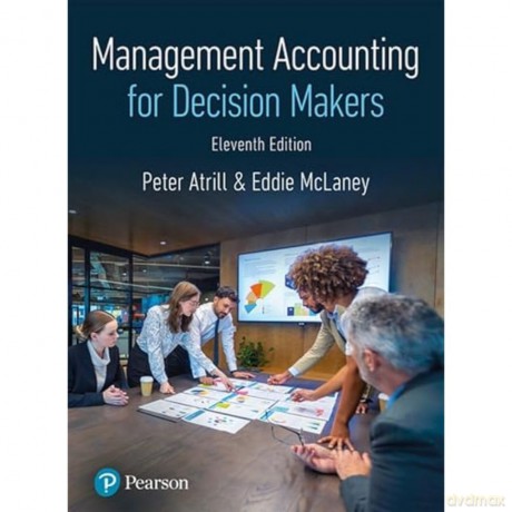 Management Accounting for Decision Makers - Peter Atrill [KSIĄŻKA]