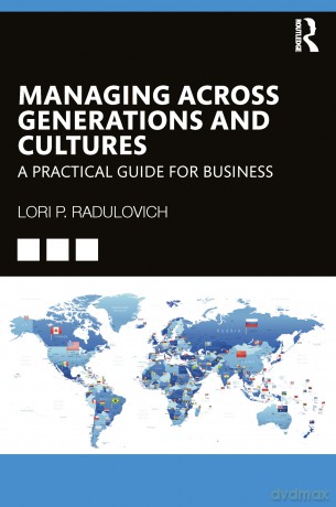 Managing Across Generations and Cultures: A Practical Guide for Business - Radulovich Lori [KSIĄŻKA]