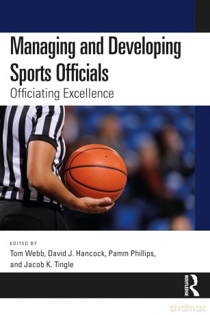 Managing and Developing Sports Officials: Officiating Excellence - Webb Tom [KSIĄŻKA]