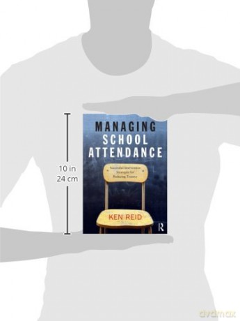 Managing School Attendance: Successful intervention strategies for reducing truancy - Ken Reid [KSIĄŻKA]