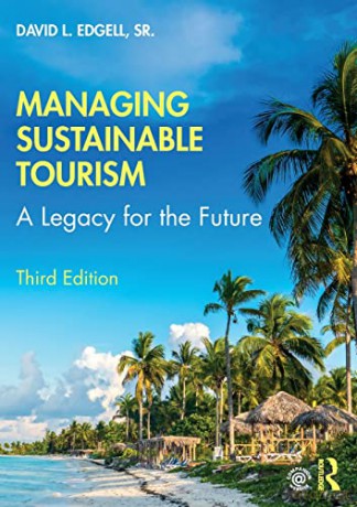 Managing Sustainable Tourism: A Legacy for the Future - David L. Edgell Sr [KSIĄŻKA]