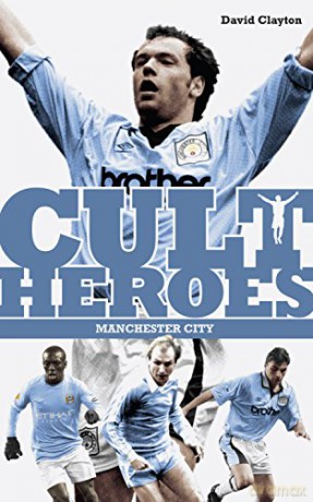 Manchester City Cult Heroes: City's Greatest Icons - David Clayton [KSIĄŻKA]