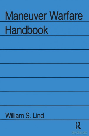 Maneuver Warfare Handbook (Westview Special Studies in Military Affairs) - Richard Scott Moore [KSIĄŻKA]