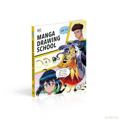 Manga Drawing School: Take Your Art to the Next Level, Step-by-Step - Yu Mei [KOMIKS]