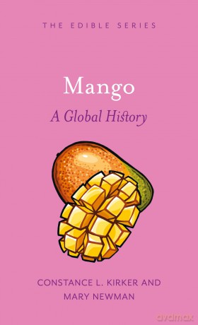Mango: A Global History (Edible) - Constance L Kirker [KSIĄŻKA]
