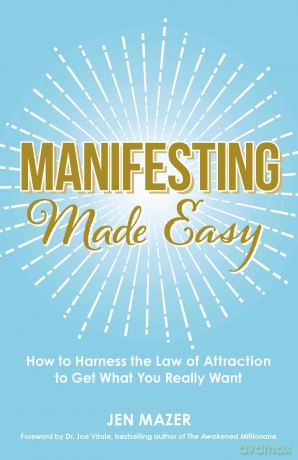Manifesting Made Easy: How to Harness the Law of Attraction to Get What You Really Want (Made Easy Series) - Jen Mazer [KSIĄŻKA]