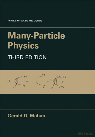 Many-Particle Physics (Physics of Solids and Liquids) - Gerald D. Mahan [KSIĄŻKA]