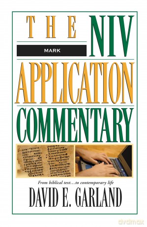 Mark (The NIV Application Commentary) - David Garland [KSIĄŻKA]