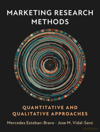 Marketing Research Methods: Quantitative and Qualitative Approaches - Merce Esteban-Bravo [KSIĄŻKA]
