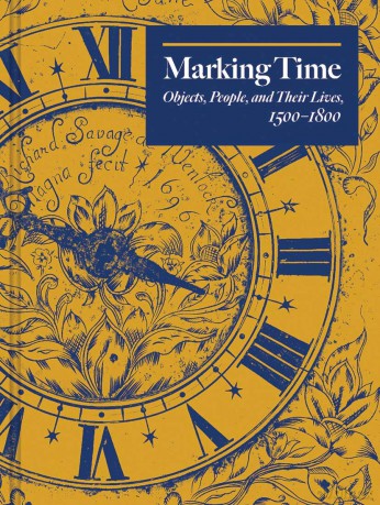 Marking Time: Objects, People, and Their Lives, 1500-1800 - Edward Town [KSIĄŻKA]