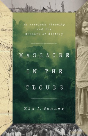 Massacre in the Clouds: An American Atrocity and the Erasure of History - Kim A Wagner [KSIĄŻKA]