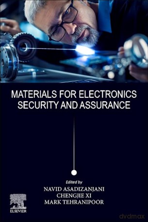Materials for Electronics Security and Assurance - Navid Asadizanjani [KSIĄŻKA]