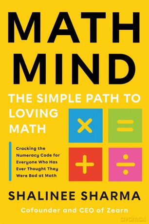 Math Mind: The Simple Path to Loving Math - Shalinee Sharma [KSIĄŻKA]