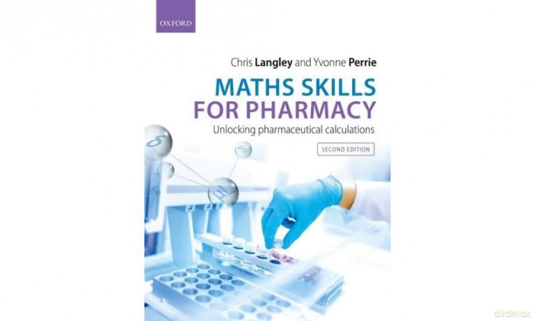 Maths Skills for Pharmacy: Unlocking Pharmaceutical Calculations - Chris Langley [KSIĄŻKA]