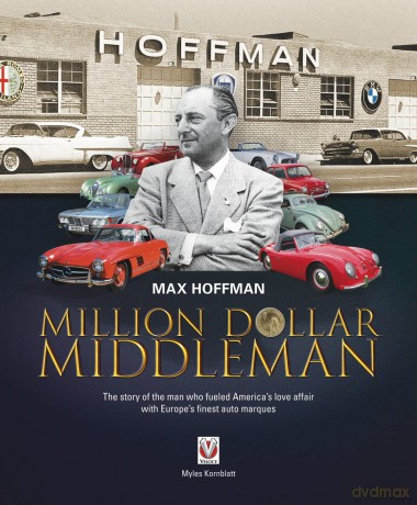 Max Hoffman: Million Dollar Middleman - Myles Kornblatt [KSIĄŻKA]
