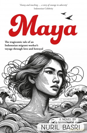 Maya: The tragicomic tale of an Indonesian migrant worker's voyage through love and betrayal - Nuril Basri [KSIĄŻKA]