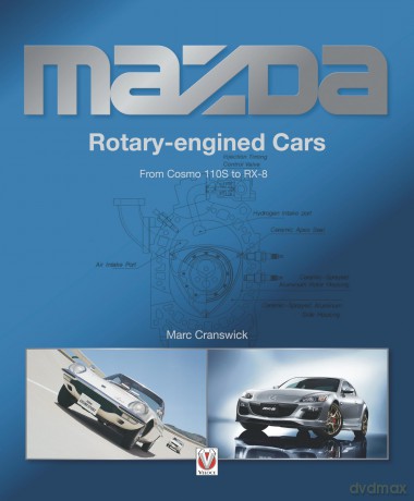 Mazda Rotary-engined Cars: From Cosmo 110S to RX-8 - Marc Cranswick [KSIĄŻKA]