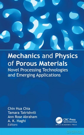 Mechanics and Physics of Porous Materials: Novel Processing Technologies and Emerging Applications - Chia Chin Hua [KSIĄŻKA]
