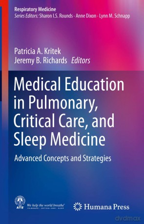 Medical Education in Pulmonary, Critical Care, and Sleep Medicine: Advanced Concepts and Strategies (Respiratory Medicine) - Patricia A. Kritek [KSIĄŻKA]