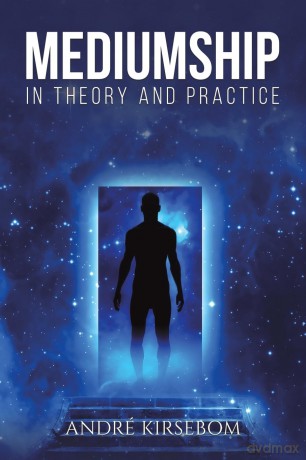 Mediumship in Theory and Practice - Andr Kirsebom [KSIĄŻKA]