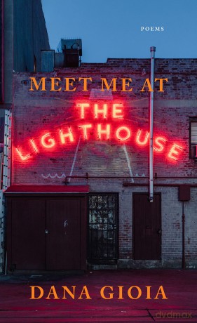 Meet Me at the Lighthouse: Poems - Dana Gioia [KSIĄŻKA]