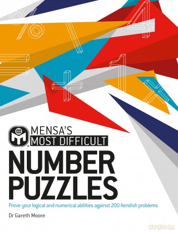 Mensa's Most Difficult Number Puzzles: Prove your logical and numerical abilities against 200 fiendish problems - Gareth Moore [KSIĄŻKA]