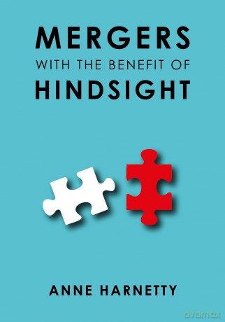 MERGERS WITH THE BENEFIT Of HINDSIGHT - Soulsby Anne [KSIĄŻKA]