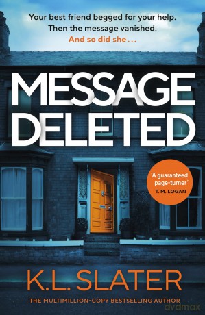 Message Deleted: The bestselling new psychological suspense novel from one of the UK's most loved thriller writers - K L Slater [KSIĄŻKA]