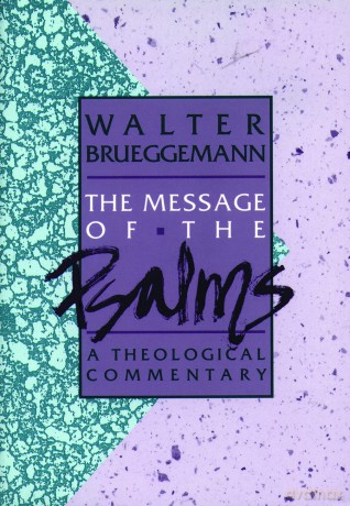 Message of the Psalms (Augsberg Old Testament Studies): A Theological Commentary - Walter Brueggemann [KSIĄŻKA]