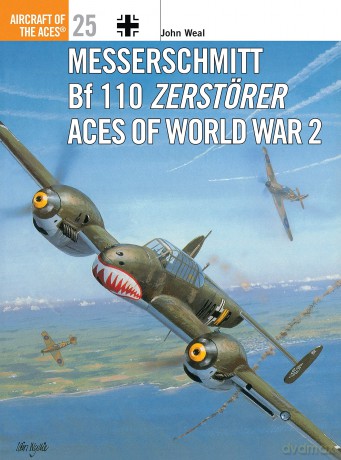 Messerschmitt Bf 110 Zerstörer Aces of World War 2: No. 25 (Aircraft of the Aces) [KSIĄŻKA]