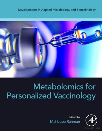 Metabolomics for Personalized Vaccinology (Developments in Applied Microbiology and Biotechnology) - Mahbuba Rahman [KSIĄŻKA]
