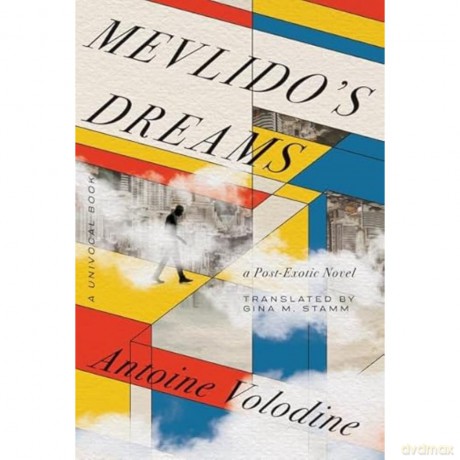 Mevlido's Dreams: A Post-Exotic Novel (Univocal) - Antoine Volodine [KSIĄŻKA]