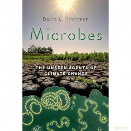 Microbes: The Unseen Agents of Climate Change [KSIĄŻKA]