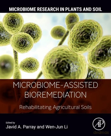 Microbiome-Assisted Bioremediation: Rehabilitating Agricultural Soils (Microbiome Research in Plants and Soil) - Javid A. Parray [KSIĄŻKA]