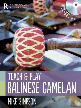 Mike Simpson: Teach And Play Balinese Gamelan - Mike Simpson [KSIĄŻKA]