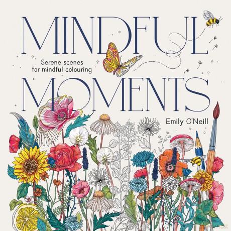 Mindful Moments: Serene Scenes for Mindful Colouring - Emily O'neill [KSIĄŻKA]