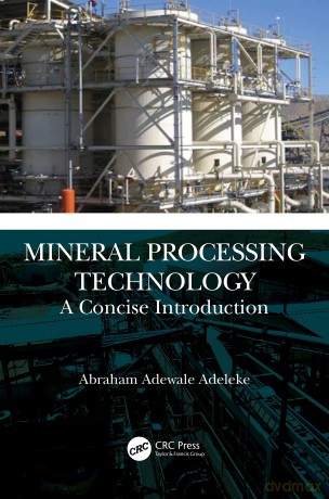 Mineral Processing Technology: A Concise Introduction - Abraham Ade Adeleke [KSIĄŻKA]