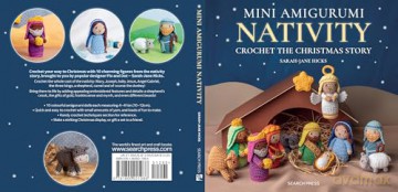 Mini Amigurumi Nativity: Crochet the Christmas story - Sarah-Jane Hicks [KSIĄŻKA]