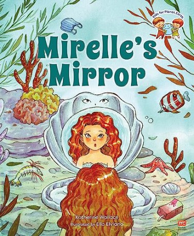 Mirelle's Mirror (Kids for Planet Earth) - Katherine Wallace [KSIĄŻKA]