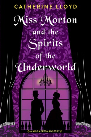 Miss Morton and the Spirits of the Underworld (A Miss Morton Mystery) - Catherine Lloyd [KSIĄŻKA]